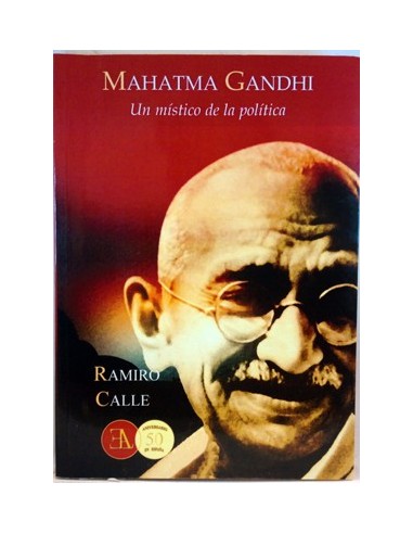 Gandhi : un místico de la política