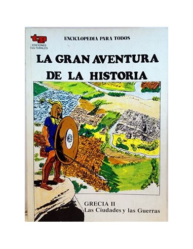 La Gran Aventura De La Historia, 10. Grecia II. Las ciudades y las guerras
