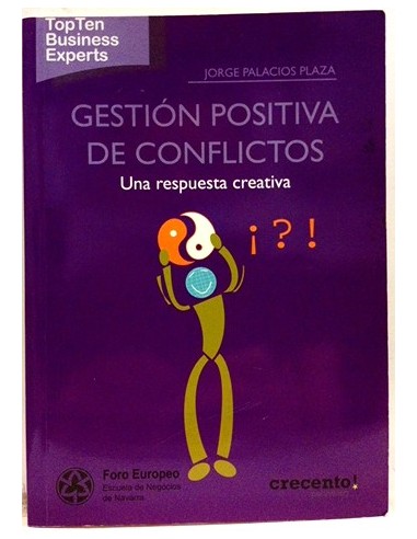Gestión positiva de conflictos : una respuesta creativa