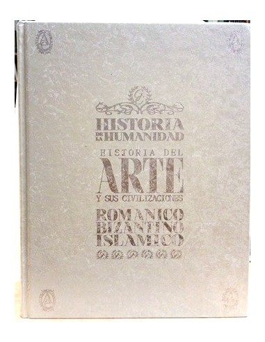 Historia del Arte y sus civilizaciones. Románico -Bizantino -Islámico