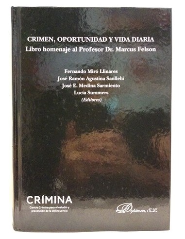 Crimen, oportunidad y vida diaria : libro homenaje al profesor Dr. Marcus Felson