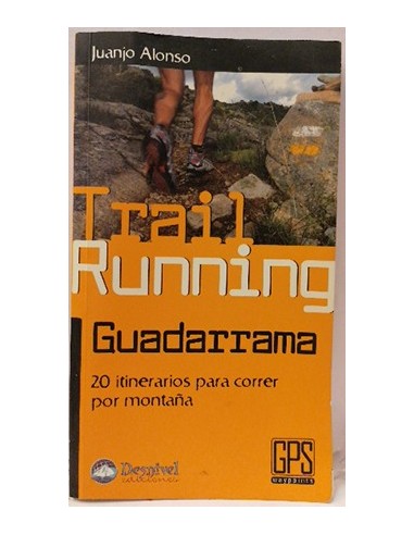 Trail running Guadarrrama : 20 itinerarios para correr por montaña