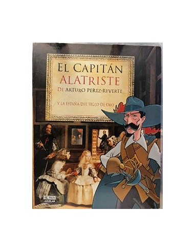 El capitán Alatriste de Arturo Pérez-Reverte y la España del Siglo de Oro