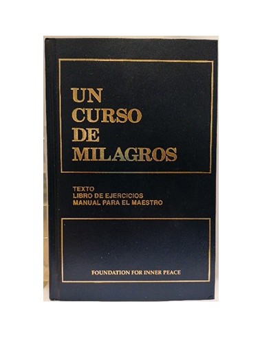 UN CURSO DE MILAGROS. TEXTO LIBROS DE EJERCICIOS. MANUAL PARA MAESTROS