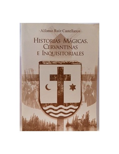 Historias mágicas Cervantinas e inquisitoriales