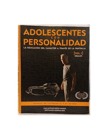 Adolescentes con personalidad (manual de tutorías 3 y 4 ESO) : la educación del carácter a través de