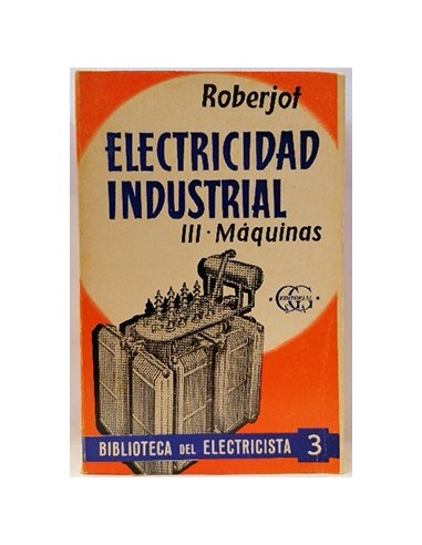 Biblioteca del electricista, 3. Electricidad Industrial. Tomo III. Máquinas