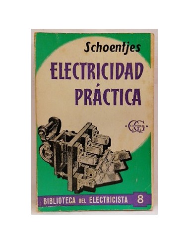 Biblioteca del electricista, 8. Electricidad práctica
