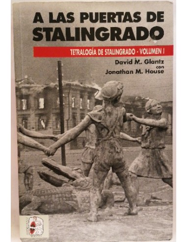 A las puertas de Stalingrado. (Tetralogía de Stalingrado I)