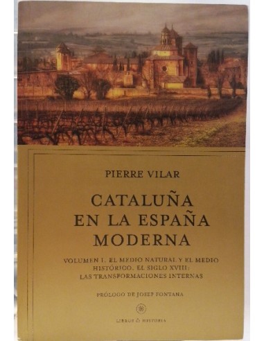 Cataluña en la España moderna, vol. 1: El medio natural y el medio histórico. El siglo XVIII: Las tr