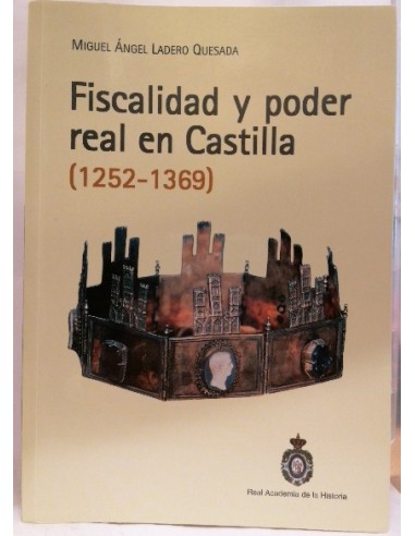 Fiscalidad y poder real en Castilla, 1252-1369