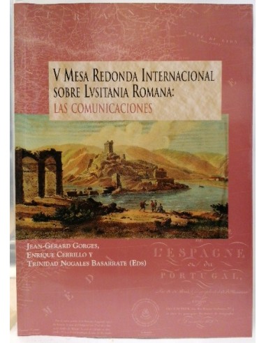 V Mesa Redondo Intenracional sobre Lusitania Romana: las comunicaciones, celebradas en Cáceres.