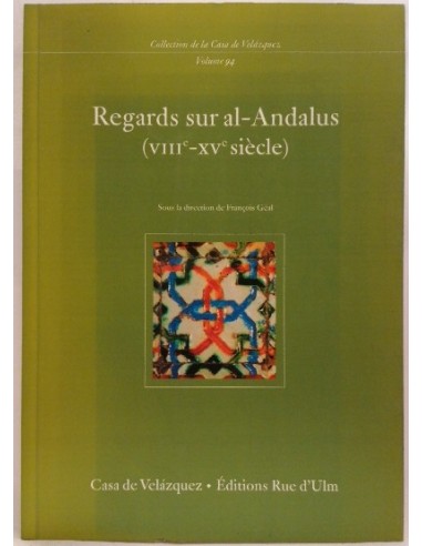 Regards sur al-Andalus (VIIIe-XVe siècle) : actas del coloquio celebrado en 1999-2000 en París