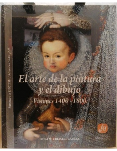 EL ARTE DE LA PINTURA Y EL DIBUJO : VISIONES, 1400-1800