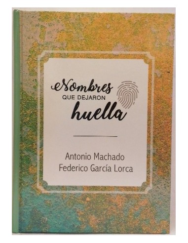 Nombres que dejaron huella. Antonio Machado - Federico García Lorca