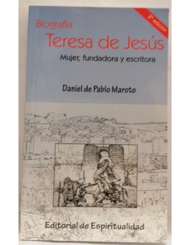 Biografía de Teresa de Jesús : mujer, fundadora y escritora