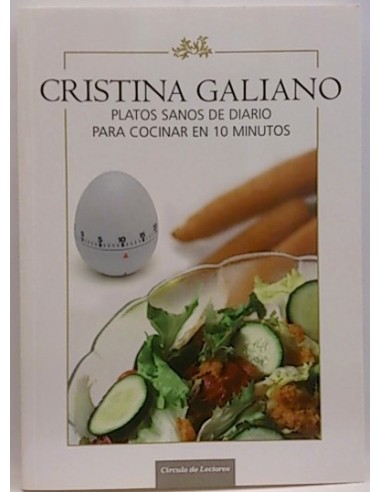 Cristina Galiano. Platos Sanos De Diario Para Cocinar En 10 Minutos